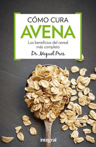 Como Cura La Avena Miguel Pros Rba Integral