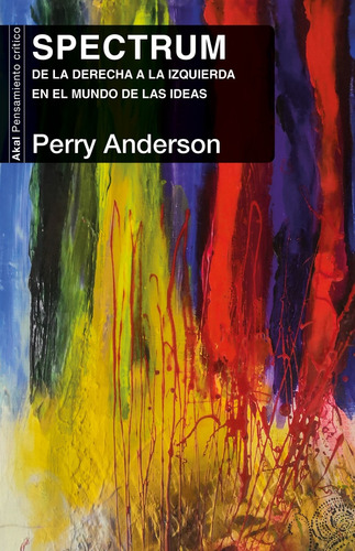 Spectrum. De La Derecha A La Izquierda - Perry Anderson