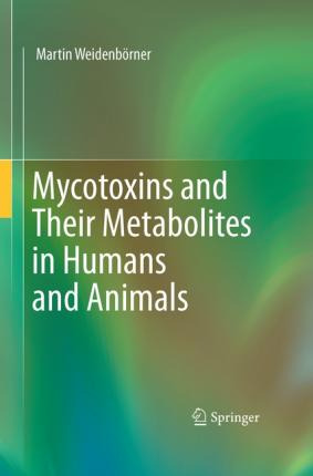 Libro Mycotoxins And Their Metabolites In Humans And Anim...
