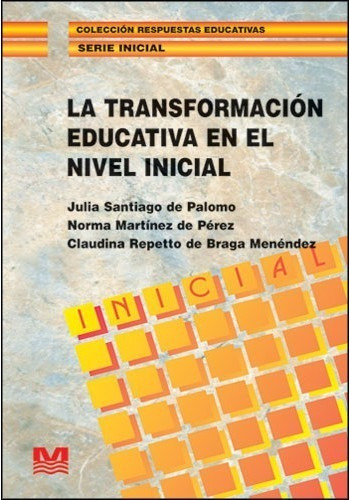 Libro - La Transformacion Educativa En El Nivel Inicial
