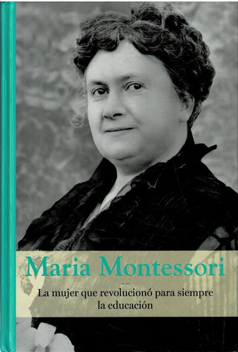 María Montessori - Colección Grandes Mujeres - Rba