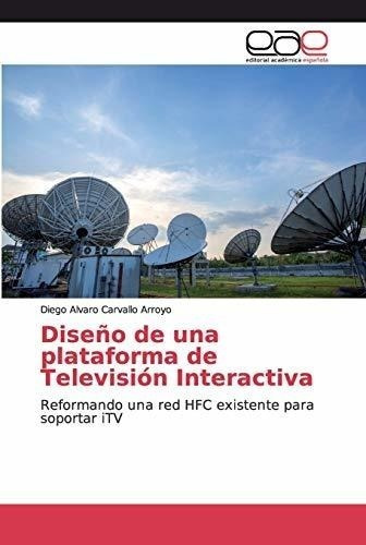 Diseño De Una Plataforma De Televisión Interactiva: Reforman