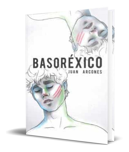 Basoréxico, De Juan Arcones. Editorial Hidroavion, Tapa Blanda En Español, 2019