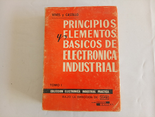 Principios Y Elementos Basicos De Electronica Idustrial