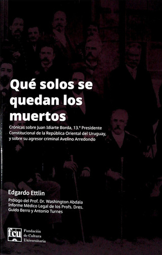 Que Solos Se Quedan Los Muertos - Ettlin, Edgardo