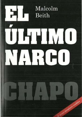 Ultimo Narco, El. Chapo - Malcolm Beith