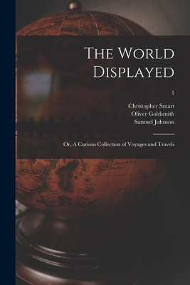 Libro The World Displayed: Or, A Curious Collection Of Vo...