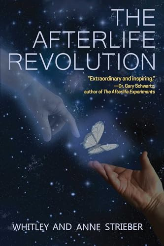 The Afterlife Revolution (en Inglés) / Whitley Strieber; Ann