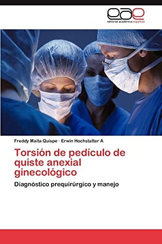 Libro: Torsión De Pedículo De Quiste Anexial Ginecológico: D