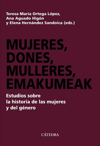 Mujeres, Dones, Mulleres, Emakumeak, De Vários Autores. Editorial Ediciones Cátedra, Tapa Blanda En Español