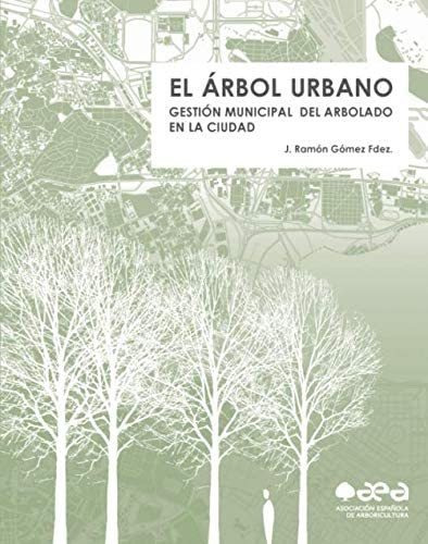 Libro: El A´rbol Urbano: Gestio´n Municipal Del Arbolado En