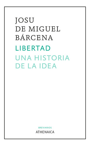 Libertad. Una Historia De La Idea (libro Original)