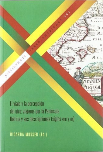 Libro El Viaje Y La Percepcion Del Otro  De Musser Ricarda