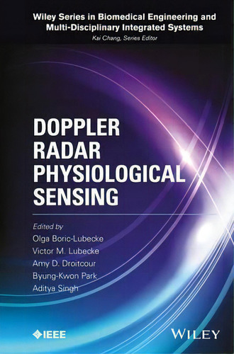 Doppler Radar Physiological Sensing, De Olga Boric-lubecke. Editorial John Wiley & Sons Inc, Tapa Dura En Inglés