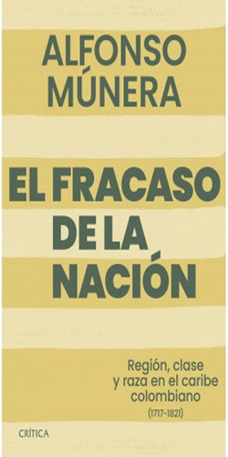 Libro Fisico El Fracaso De La Nación. Alfonso Munera