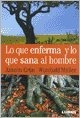 Lo Que Enferma Y Lo Que Sana Al Hombre - Anselm Grun