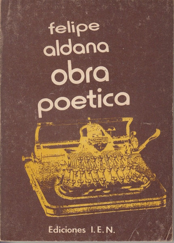 Atipicos Poesia Felipe Aldana Obra Poetica Rosario 1977 Raro