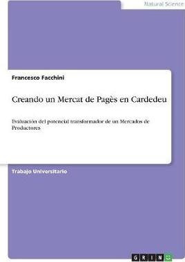 Creando Un Mercat De Pag S En Cardedeu - Francesco Facchi...