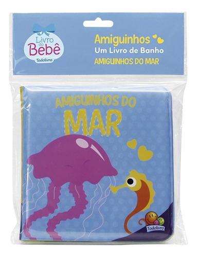 Amiguinhos - Um Livro de Banho: Amiguinhos do Mar, de Belli, Roberto. Editora Todolivro Distribuidora Ltda. em português, 2020