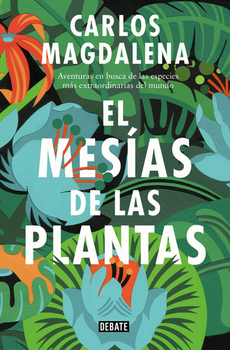 Mesias De Las Plantas,el - Carlos Magdalena