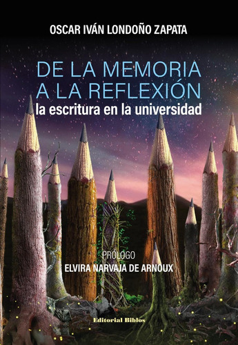 De La Memoria A La Reflexion. La Escritura En La Universidad