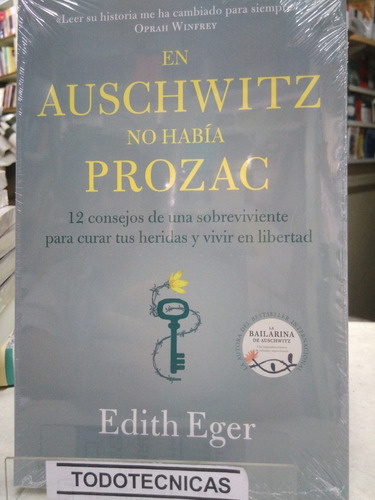 En Auschwitz No Habia Prozac     Eger, Edith  -pd