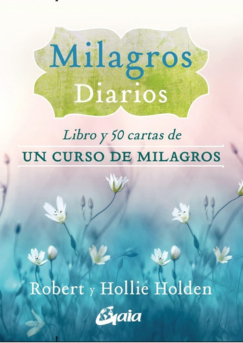 Libro Milagros Diarios - Holden - Gaia - Libro + Cartas