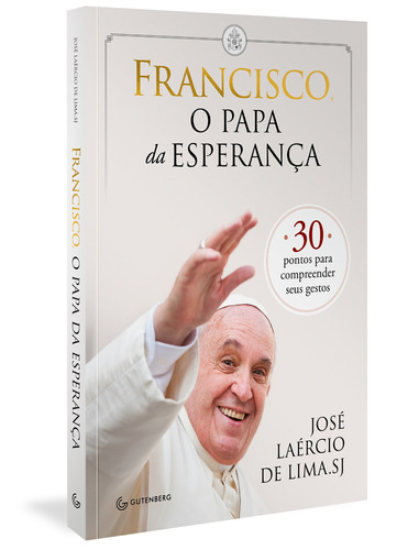 Francisco, o papa da esperança: 30 pontos para compreender seus gestos, de Lima, José Laércio de. Autêntica Editora Ltda., capa mole em português, 2020