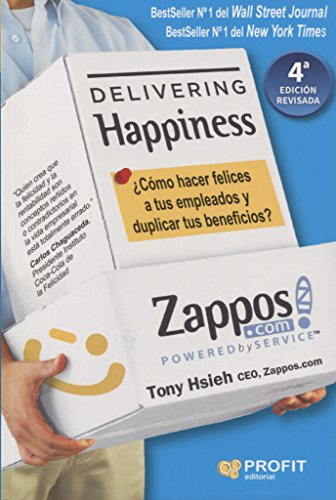 Delivering Happiness : ¿cómo Hacer Felices A Tus Empleados Y