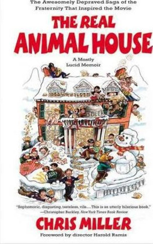 The Real  Animal House  - Chris Miller