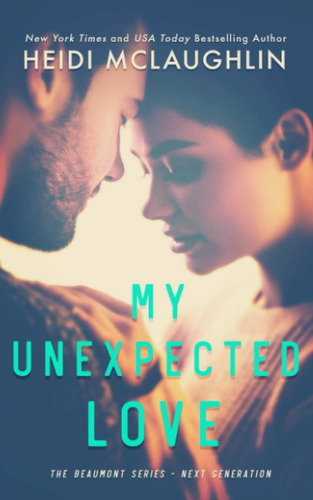 Libro: My Unexpected Love (the Beaumont Series: Next