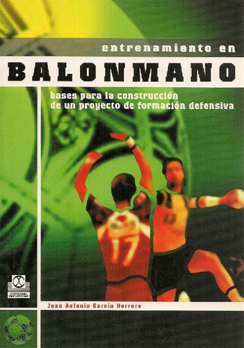 Libro Entrenamiento En Balonmano De Juan Antonio Garcia Herr