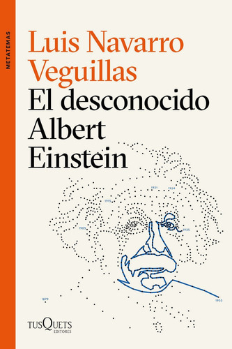 El Desconocido Albert Einstein, De Navarro, Luis. Editorial Tusquets Editores S.a., Tapa Blanda En Español