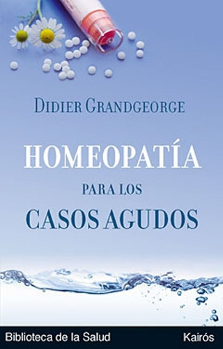 Homeopatia Para Los Casos Agudos