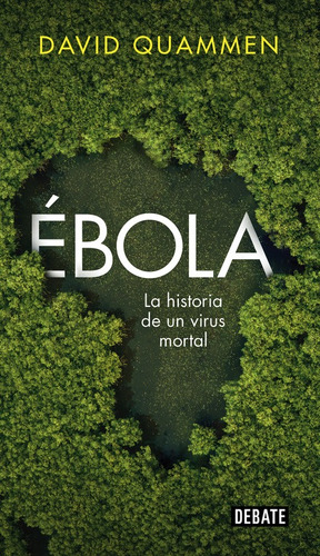 Ebola: La Historia De Un Virus Mortal