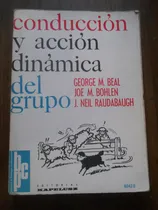 Comprar Conduccion Y Accion Dinamica Del Grupo. Beal Raudabaugh.