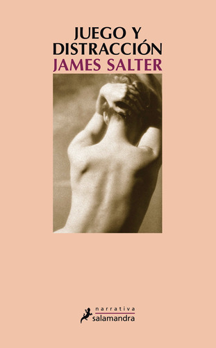 Juego y distracción, de Salter, James. Serie Narrativa Editorial Salamandra, tapa blanda en español, 2013