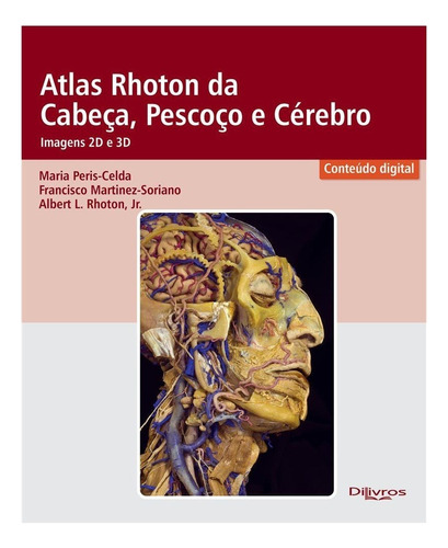 Livro: Atlas Rhoton Da Cabeça Pescoço E Cérebro Imagem 2d 3d
