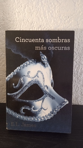 Cincuenta Sombras Más Oscuras - E.l. James