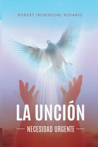 Libro : La Uncion Necesidad Urgente - Rosario, Robert 