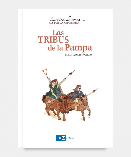 Las Tribus De La Pampa - Miguel Angel Palermo