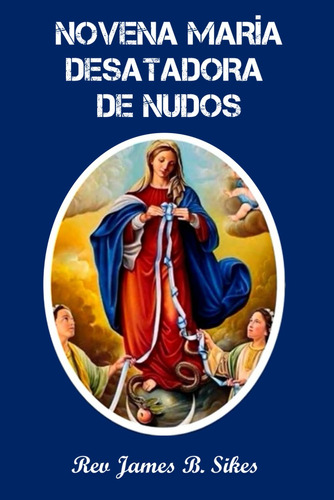 Libro : Novena Maria Desatadora De Nudos Meditacion Y...