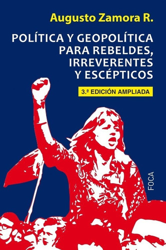 Libro Política Y Geopolítica Para Rebeldes, Irreverentes Y