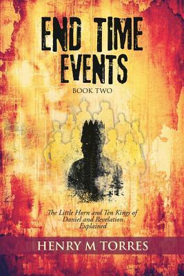 Libro End Time Events Book Two : The Little Horn And Ten ...