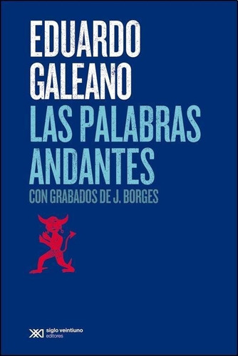 Palabras Andantes, Las - 2015 Eduardo Galeano Siglo Xxi Edit