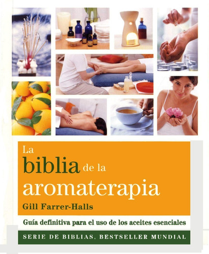 Libro A Color Biblia De La Aromaterapia 