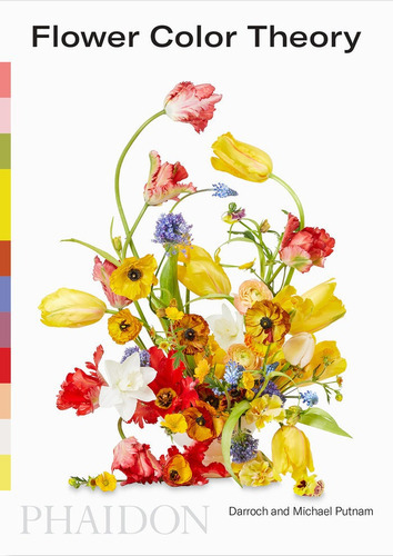Flower Color Theory, De Putnam, Darroch And Michael. Editorial Phaidon Press Limited, Tapa Blanda En Inglés
