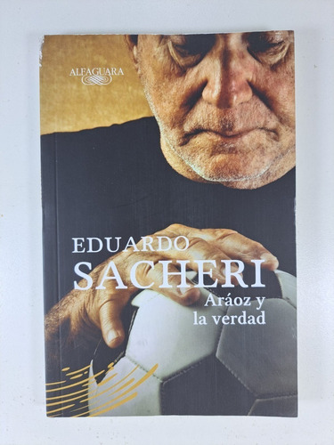 Aráoz Y La Verdad - Sacheri Eduardo