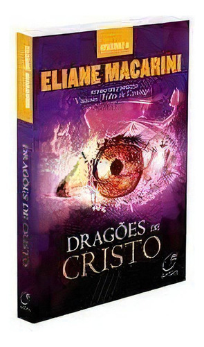 Dragões De Cristo - Volume 4: N/a, De Eliane Macarini. Série N/a, Vol. N/a. Editora Lumen, Capa Mole, Edição N/a Em Português, 2021