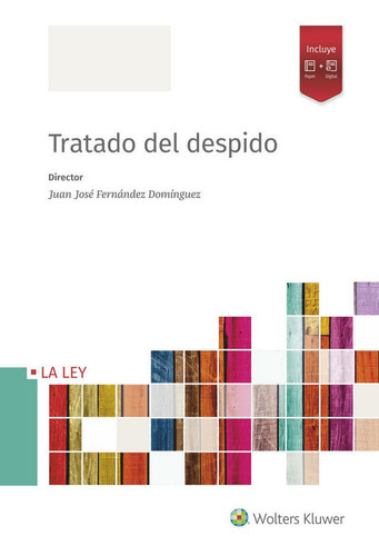 Tratado del despido, de Fernández Domínguez, Juan José. Editorial La Ley, tapa blanda en español